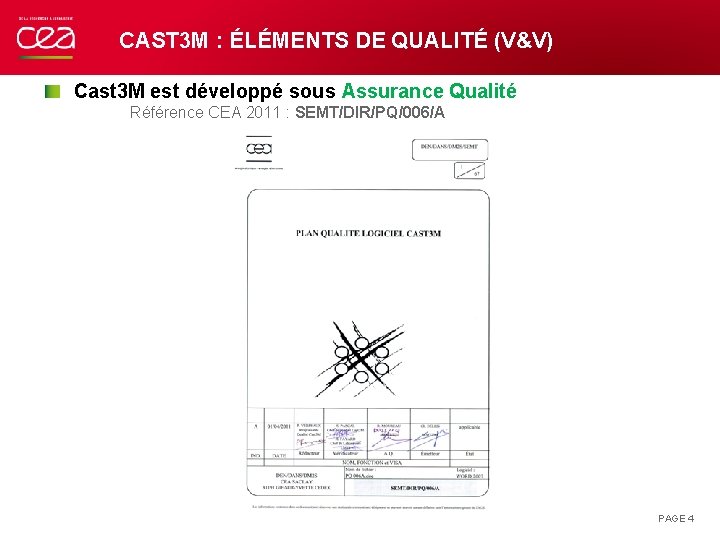 CAST 3 M : ÉLÉMENTS DE QUALITÉ (V&V) Cast 3 M est développé sous