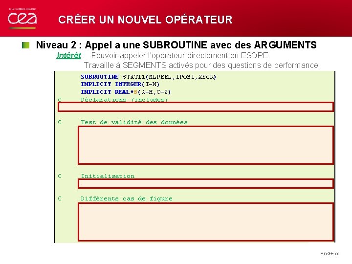 CRÉER UN NOUVEL OPÉRATEUR Niveau 2 : Appel a une SUBROUTINE avec des ARGUMENTS