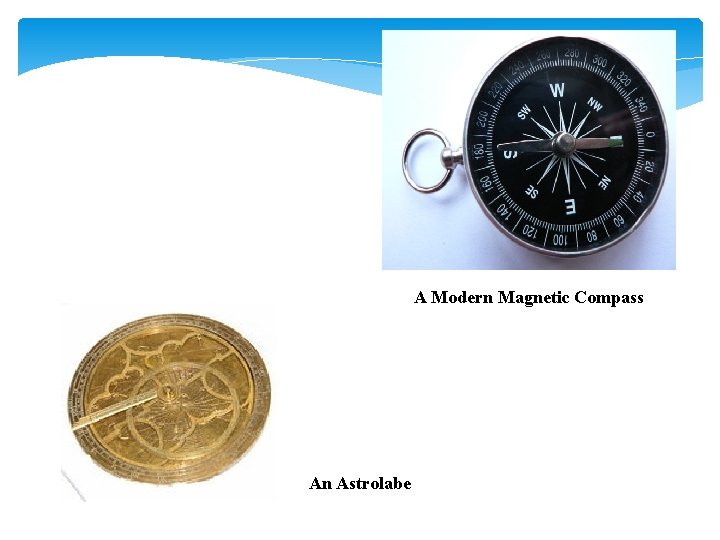 A Modern Magnetic Compass An Astrolabe 