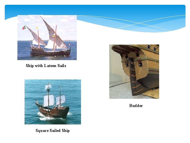 Ship with Lateen Sails A Rudder Ship Square Sailed Ship 