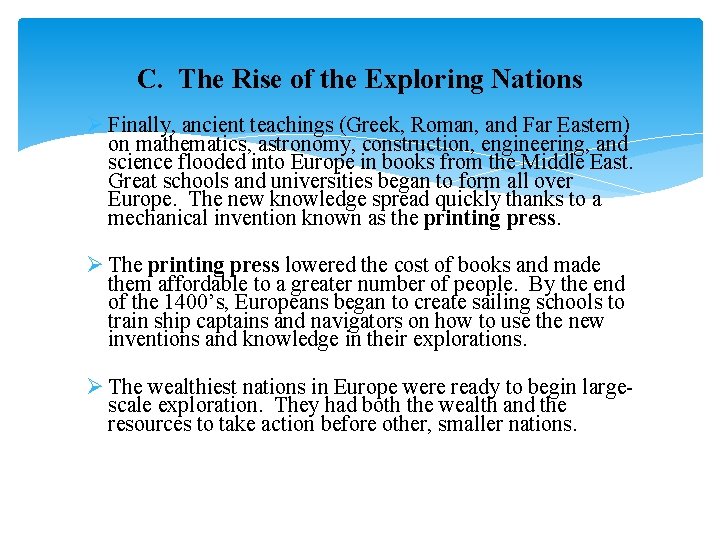 C. The Rise of the Exploring Nations Ø Finally, ancient teachings (Greek, Roman, and