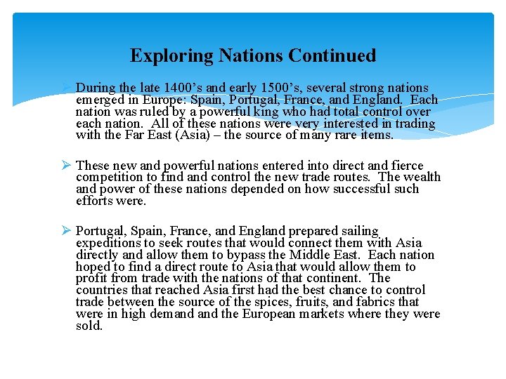 Exploring Nations Continued Ø During the late 1400’s and early 1500’s, several strong nations