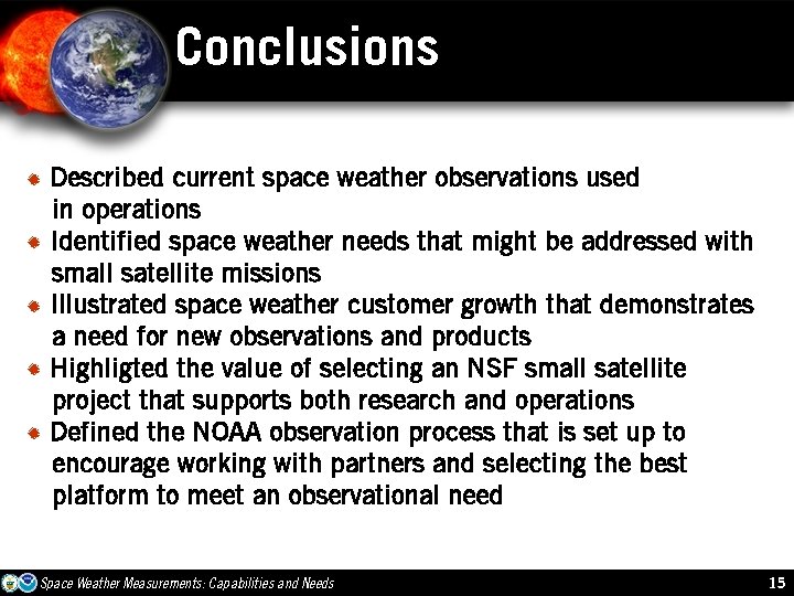 Conclusions A A A Described current space weather observations used in operations Identified space