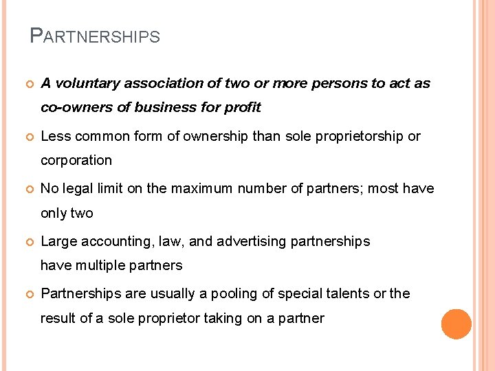 PARTNERSHIPS A voluntary association of two or more persons to act as co-owners of