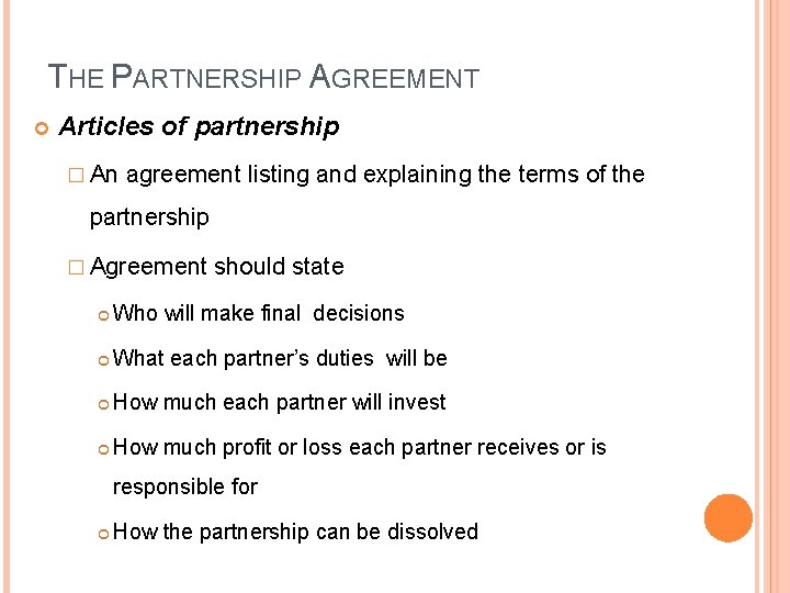 THE PARTNERSHIP AGREEMENT Articles of partnership � An agreement listing and explaining the terms