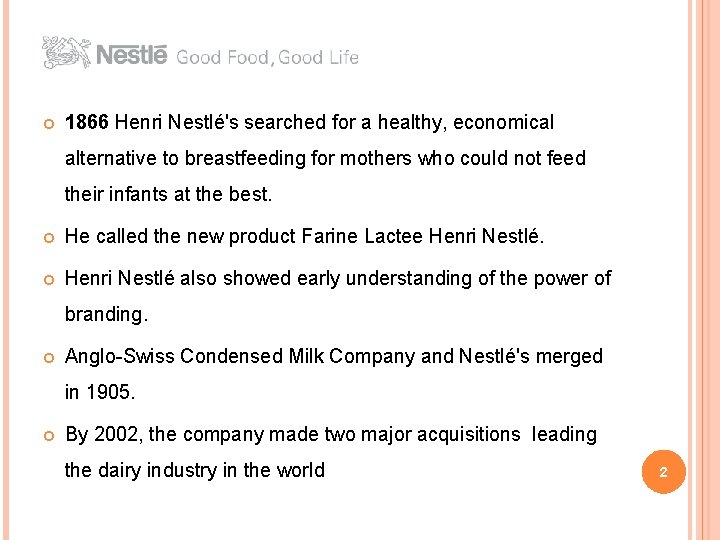  1866 Henri Nestlé's searched for a healthy, economical alternative to breastfeeding for mothers