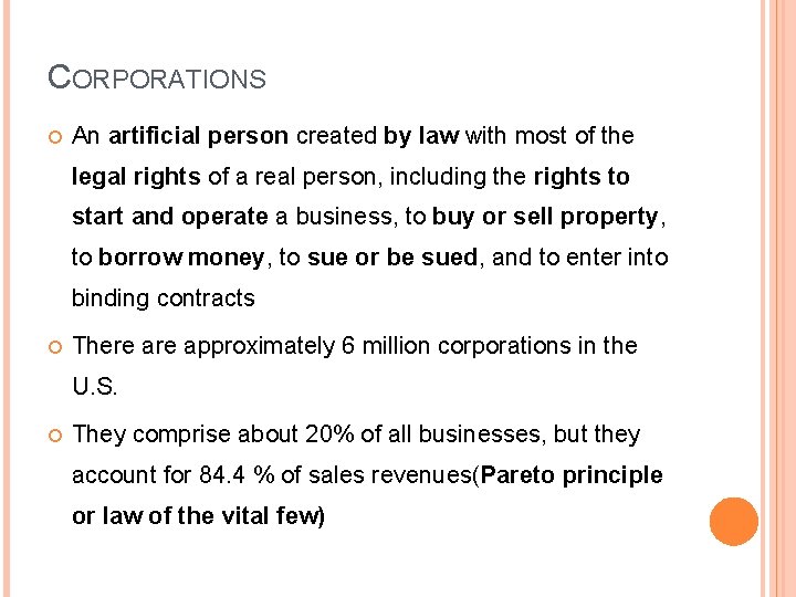 CORPORATIONS An artificial person created by law with most of the legal rights of