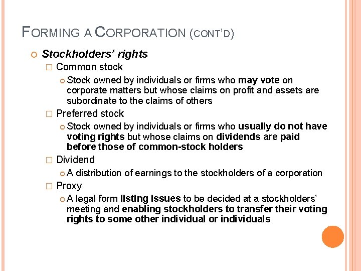 FORMING A CORPORATION (CONT’D) Stockholders’ rights � Common stock � Preferred stock � Stock