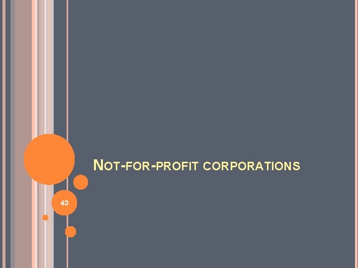 NOT-FOR-PROFIT CORPORATIONS 43 