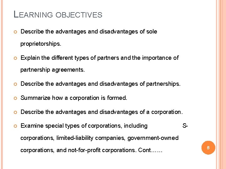 LEARNING OBJECTIVES Describe the advantages and disadvantages of sole proprietorships. Explain the different types