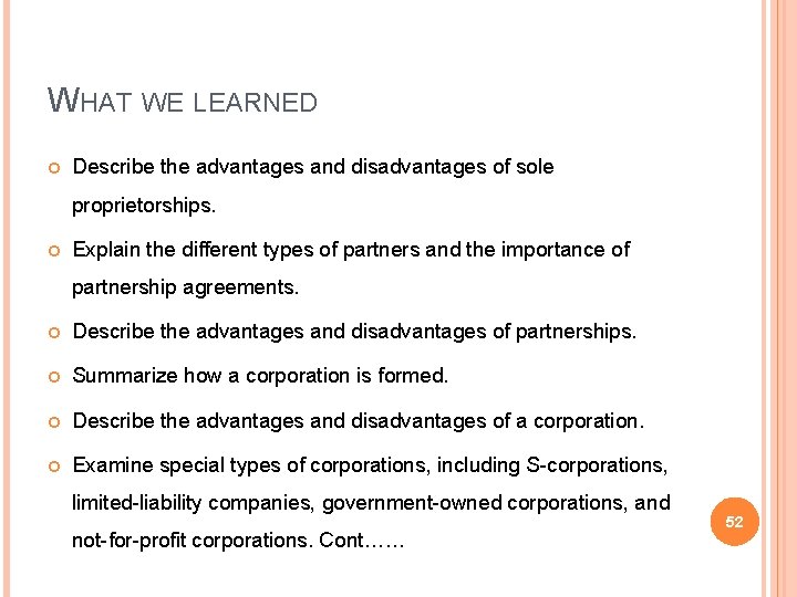 WHAT WE LEARNED Describe the advantages and disadvantages of sole proprietorships. Explain the different