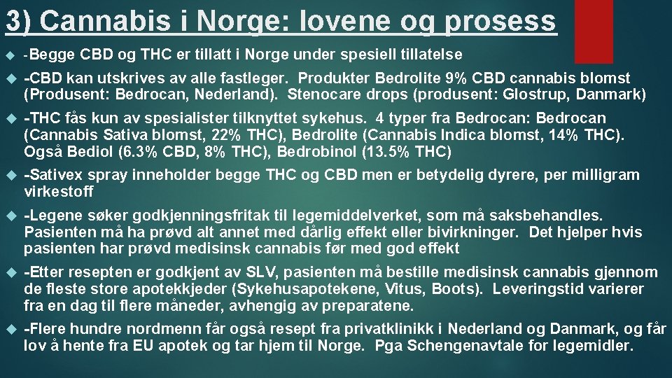 3) Cannabis i Norge: lovene og prosess -Begge CBD og THC er tillatt i