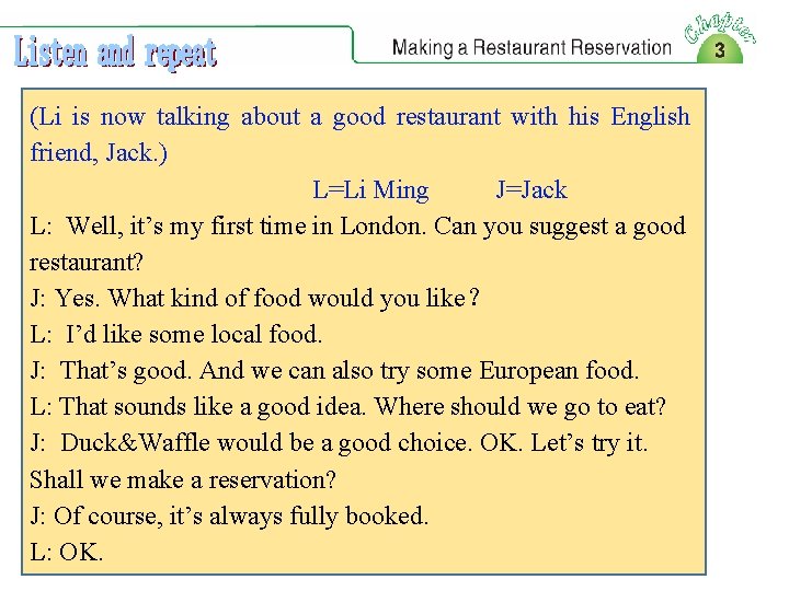 (Li is now talking about a good restaurant with his English friend, Jack. )