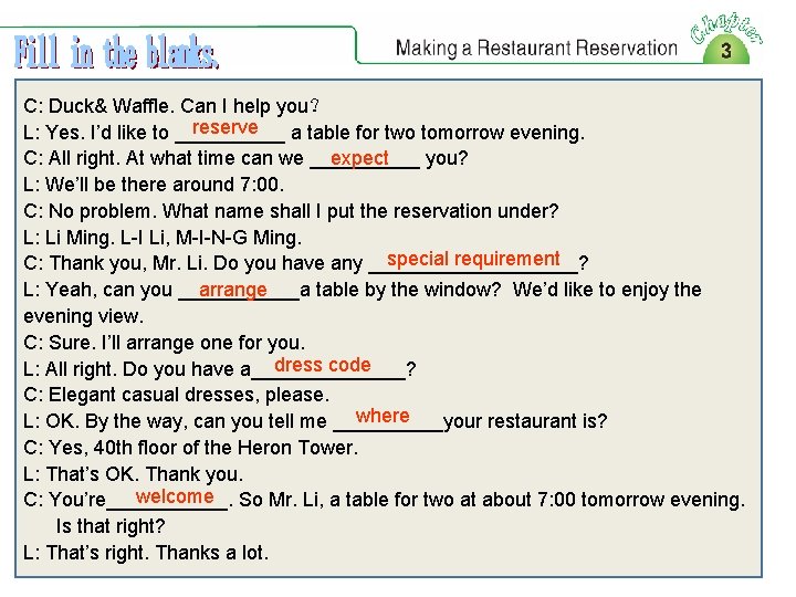 C: Duck& Waffle. Can I help you？ reserve L: Yes. I’d like to _____