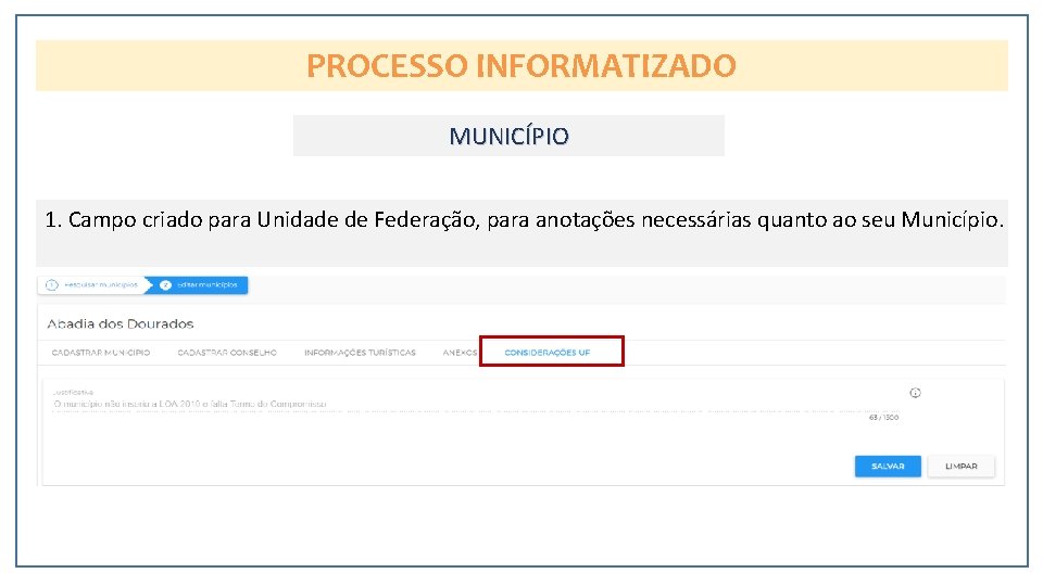 PROCESSO INFORMATIZADO MUNICÍPIO 1. Campo criado para Unidade de Federação, para anotações necessárias quanto