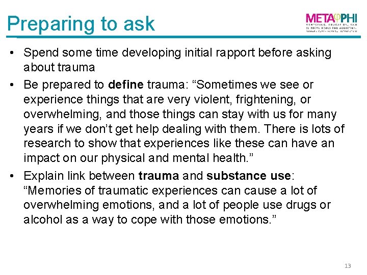 Preparing to ask • Spend some time developing initial rapport before asking about trauma