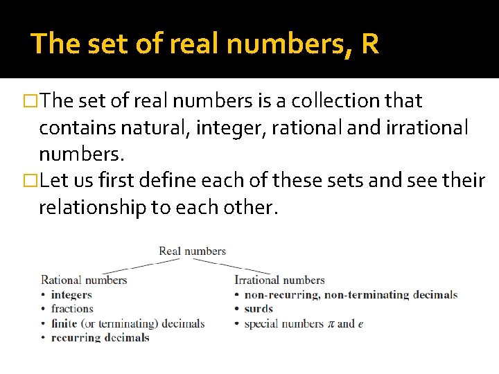 The set of real numbers, R �The set of real numbers is a collection The set of real numbers, R �The set of real numbers is a collection