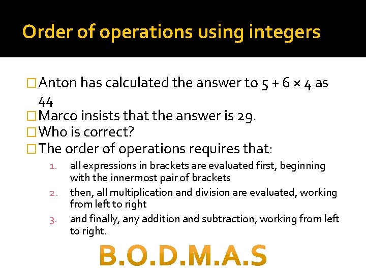 Order of operations using integers �Anton has calculated the answer to 5 + 6