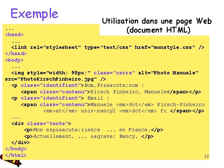Exemple Utilisation dans une page Web (document HTML) . . . <head>. . .