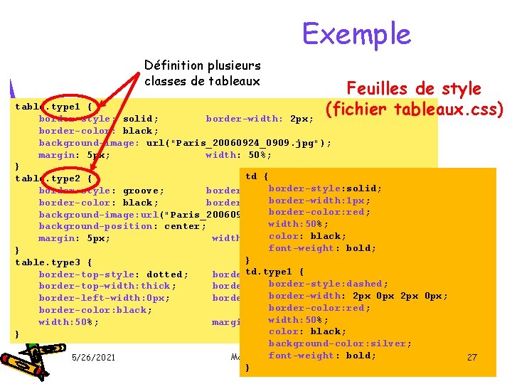 Exemple Définition plusieurs classes de tableaux Feuilles de style (fichier tableaux. css) table. type