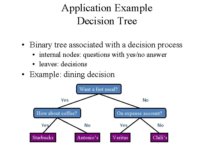 Application Example Decision Tree • Binary tree associated with a decision process • internal