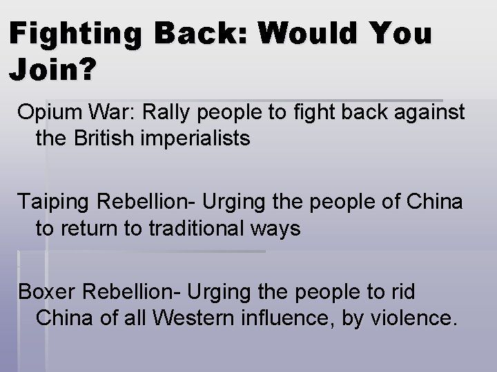 Fighting Back: Would You Join? Opium War: Rally people to fight back against the