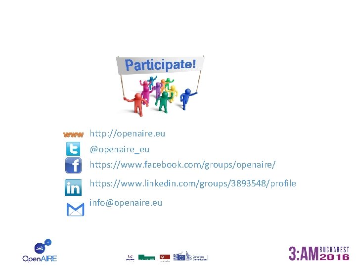 www http: //openaire. eu @openaire_eu https: //www. facebook. com/groups/openaire/ https: //www. linkedin. com/groups/3893548/profile info@openaire.