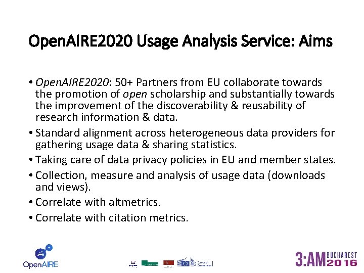 Open. AIRE 2020 Usage Analysis Service: Aims • Open. AIRE 2020: 50+ Partners from