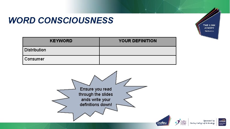 WORD CONSCIOUSNESS KEYWORD YOUR DEFINITION Distribution Consumer Ensure you read through the slides ands