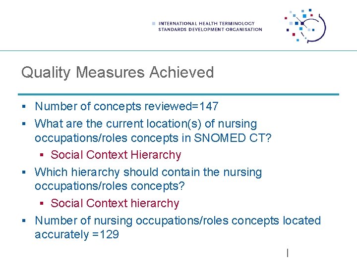 Quality Measures Achieved § Number of concepts reviewed=147 § What are the current location(s)