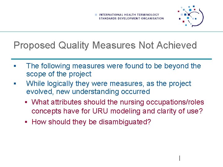 Proposed Quality Measures Not Achieved § § The following measures were found to be