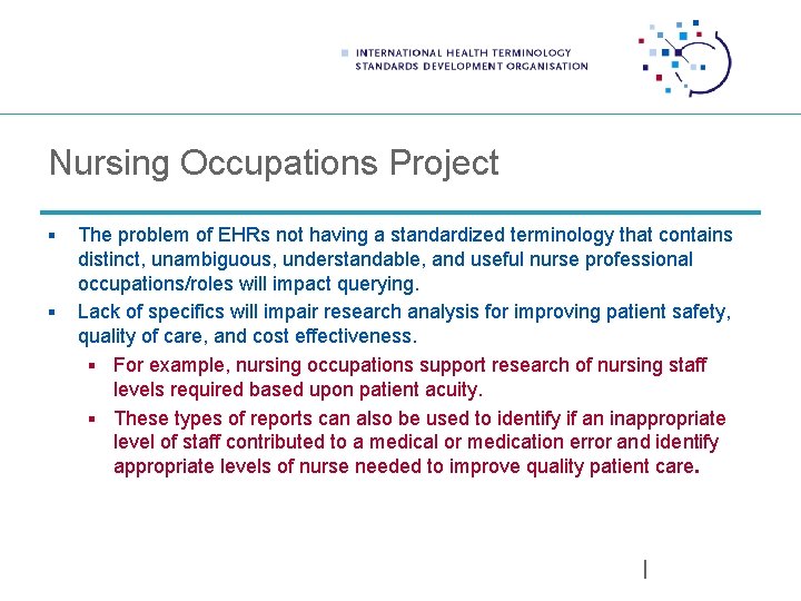 Nursing Occupations Project § § The problem of EHRs not having a standardized terminology