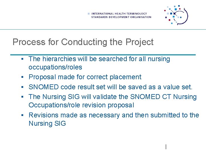 Process for Conducting the Project § The hierarchies will be searched for all nursing