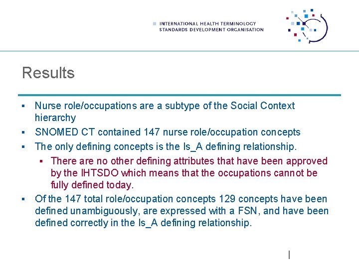 Results Nurse role/occupations are a subtype of the Social Context hierarchy § SNOMED CT