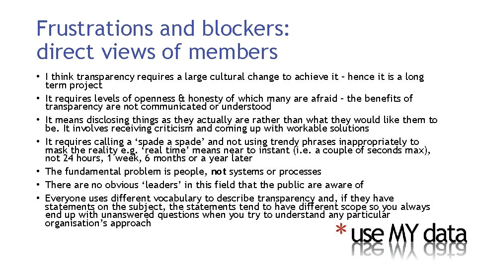 Frustrations and blockers: direct views of members • I think transparency requires a large