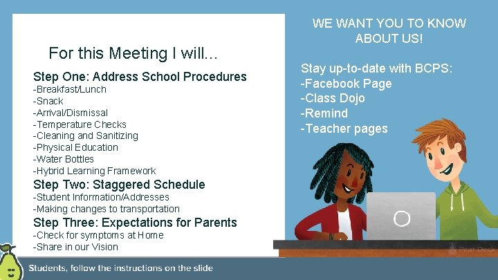 For this Meeting I will. . . Step One: Address School Procedures -Breakfast/Lunch -Snack