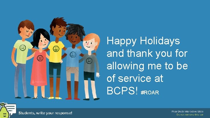 Happy Holidays and thank you for allowing me to be of service at BCPS!