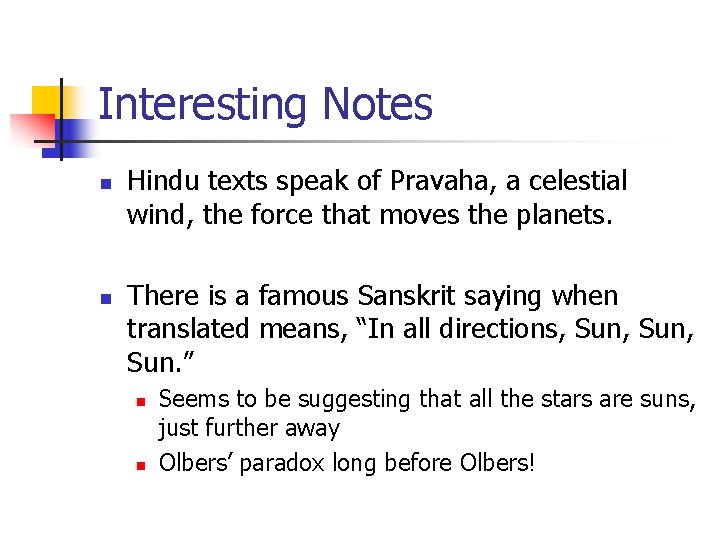 Interesting Notes n n Hindu texts speak of Pravaha, a celestial wind, the force
