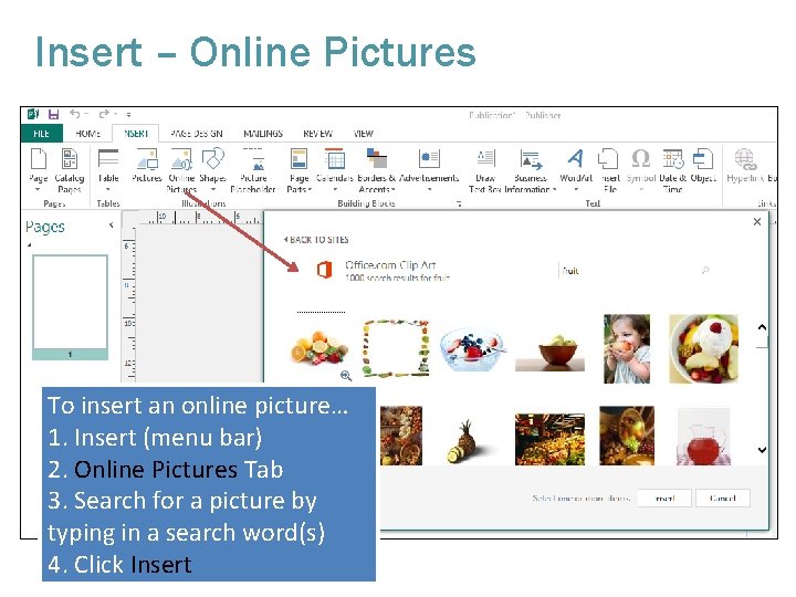 Insert – Online Pictures To insert an online picture… 1. Insert (menu bar) 2.