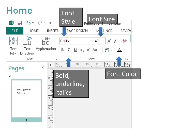 Home Font Style Bold, underline, italics Font Size Font Color 