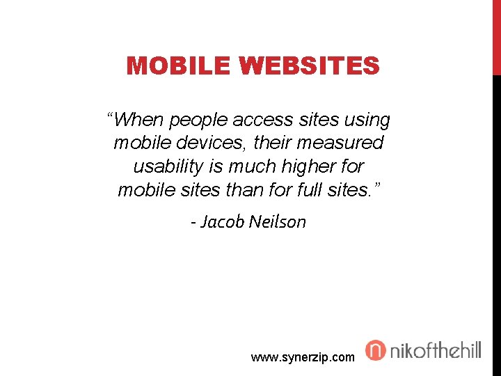 MOBILE WEBSITES “When people access sites using mobile devices, their measured usability is much