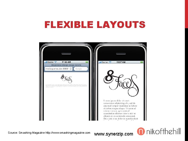 FLEXIBLE LAYOUTS Source: Smashing Magazine http: //www. smashingmagazine. com www. synerzip. com 