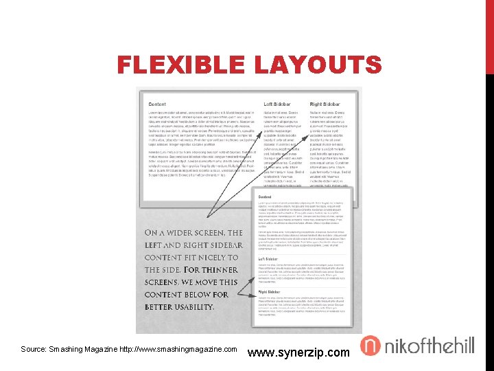 FLEXIBLE LAYOUTS Source: Smashing Magazine http: //www. smashingmagazine. com www. synerzip. com 