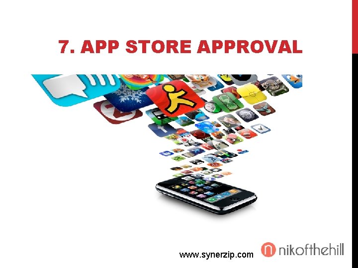 7. APP STORE APPROVAL www. synerzip. com 