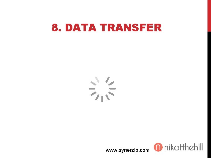 8. DATA TRANSFER www. synerzip. com 