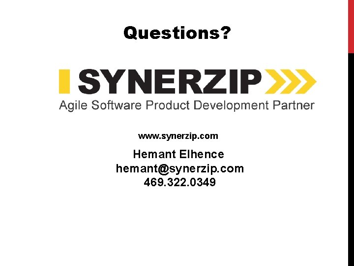 Questions? www. synerzip. com Hemant Elhence hemant@synerzip. com 469. 322. 0349 65 