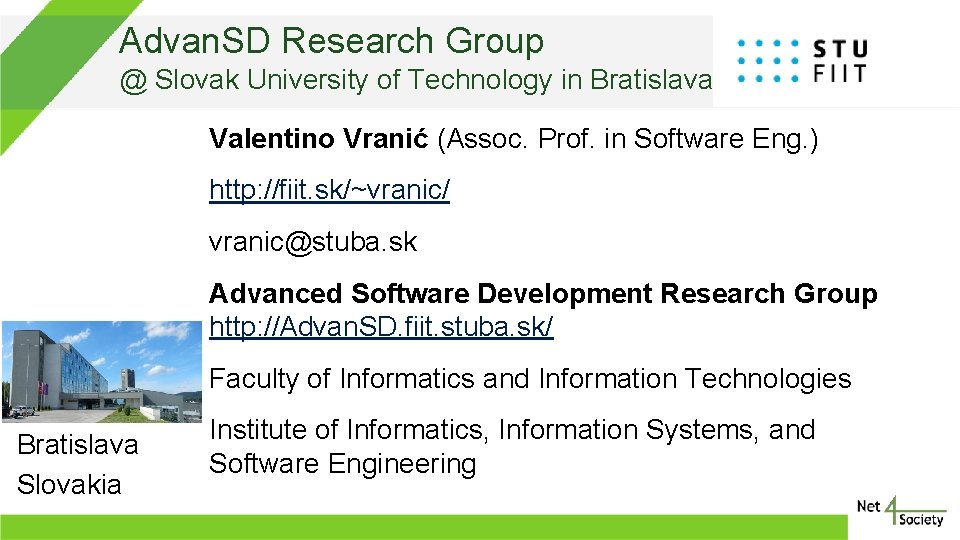 Advan. SD Research Group @ Slovak University of Technology in Bratislava Valentino Vranić (Assoc.