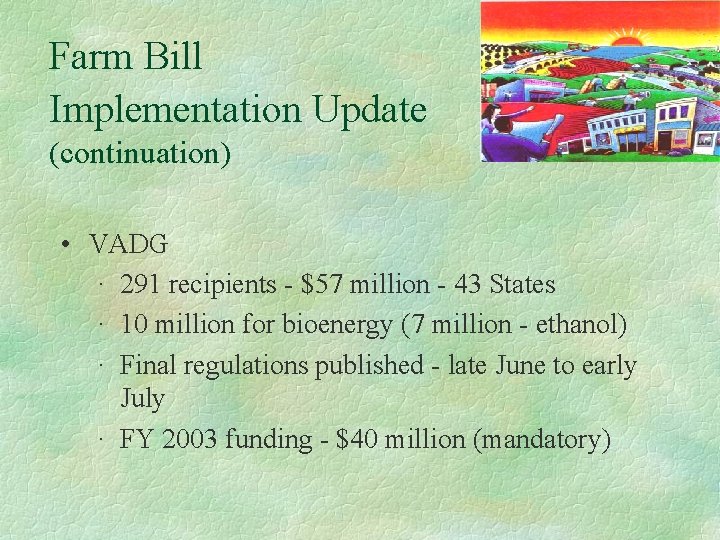 Farm Bill Implementation Update (continuation) • VADG · 291 recipients - $57 million -