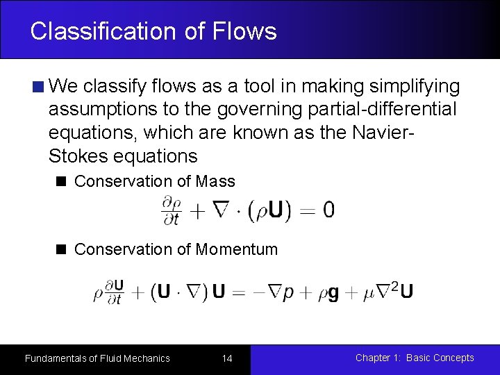 Classification of Flows We classify flows as a tool in making simplifying assumptions to