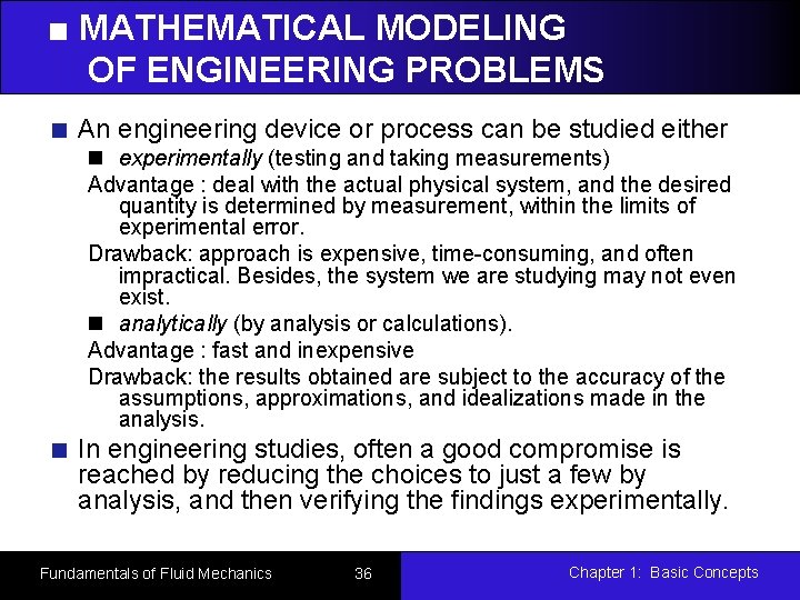 ■ MATHEMATICAL MODELING OF ENGINEERING PROBLEMS An engineering device or process can be studied